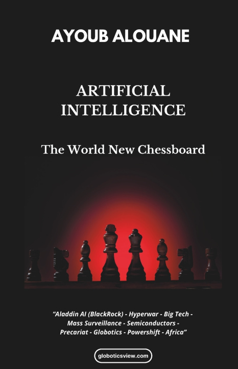 Kniha ARTIFICIAL INTELLIGENCE, The World New Chessboard Ayoub Alouane