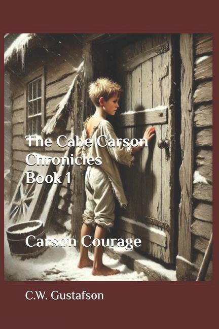 Kniha The Cabe Carson Chronicles C. W. Gustafson