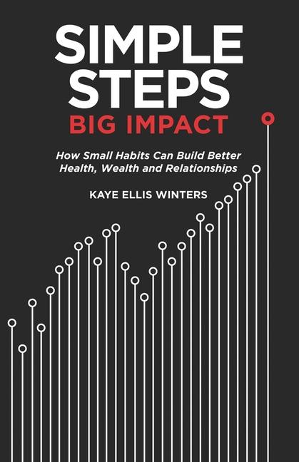 Kniha Simple Steps, Big Impact Kaye Ellis Winters