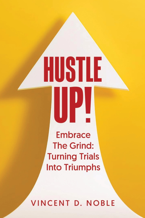 Kniha Hustle Up! Vincent Dwayne Noble
