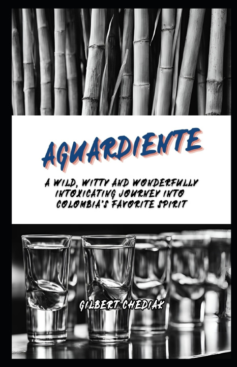 Kniha Aguardiente Gilbert Chediak