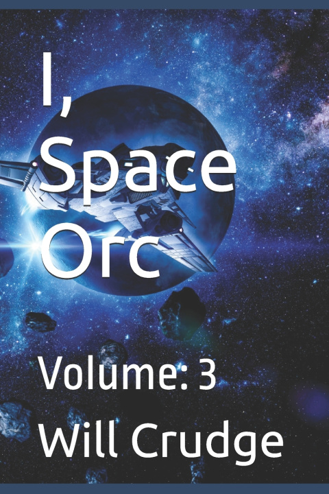 Kniha I, Space Orc Will Crudge