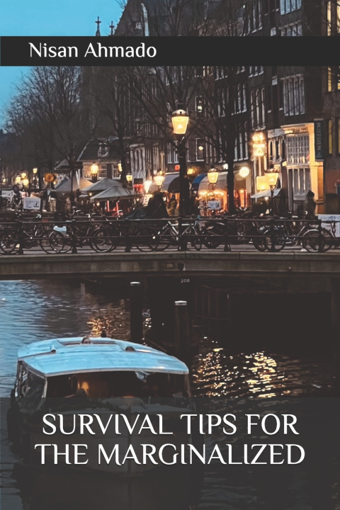 Kniha Survival Tips for the Marginalized Nisan Ahmado