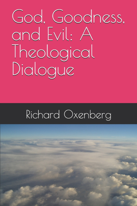 Kniha God, Goodness, and Evil Richard Oxenberg