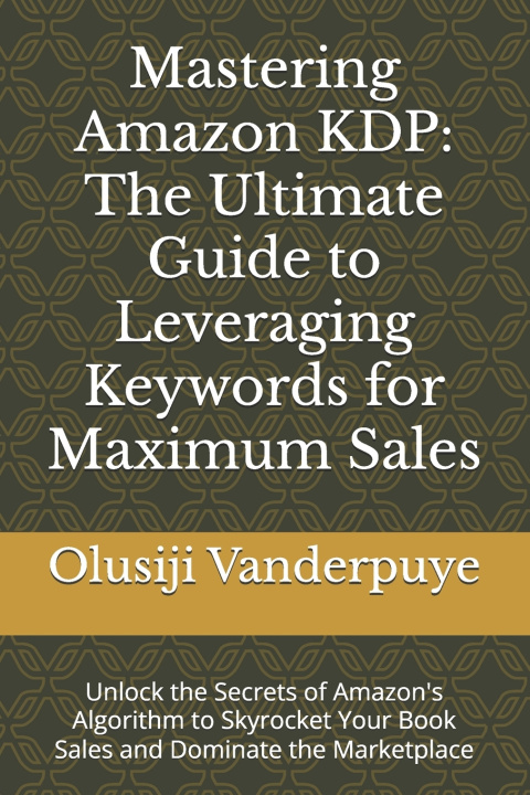 Kniha Mastering Amazon KDP Olusiji O. Vanderpuye
