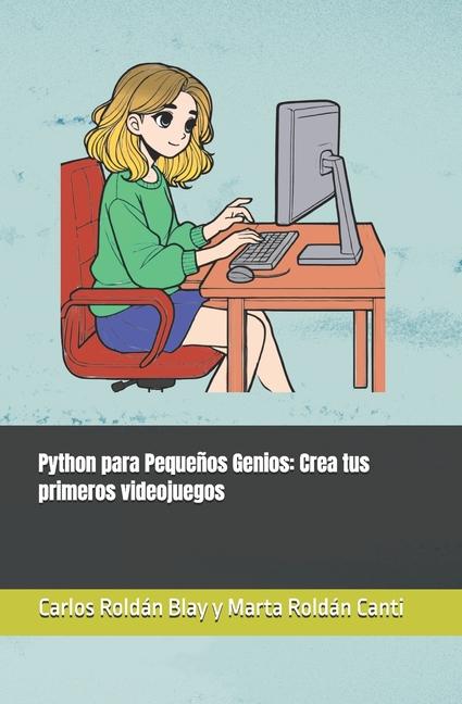 Knjiga Python para Peque?os Genios Carlos Roldán Blay