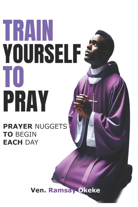 Kniha Train Yourself to Pray Ramsay Okechukwu Okeke