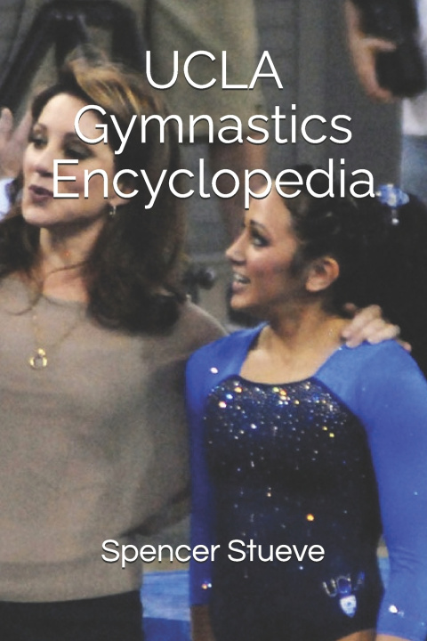 Kniha UCLA Gymnastics Encyclopedia Spencer Stueve