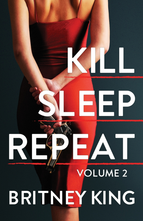 Kniha Kill, Sleep, Repeat Volume II Britney King