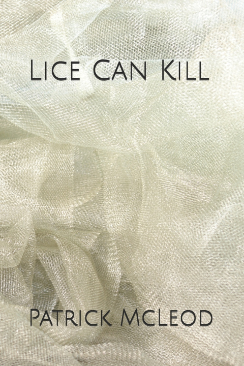 Kniha Lice Can Kill Patrick McLeod