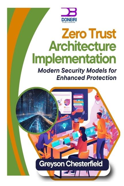 Knjiga Zero Trust Architecture Implementation Greyson Chesterfield