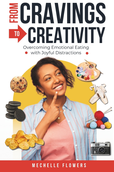 Knjiga From Cravings to Creativity Mechelle Flowers