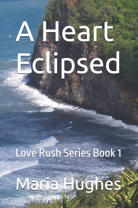 Knjiga A Heart Eclipsed Maria Hughes