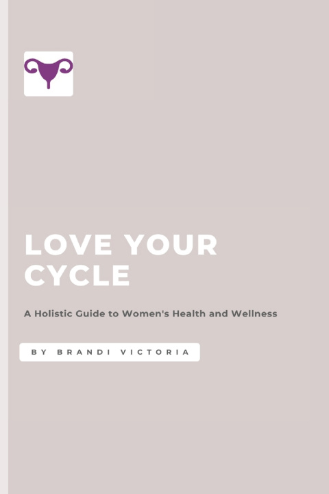 Kniha Love Your Cycle Brandi Victoria
