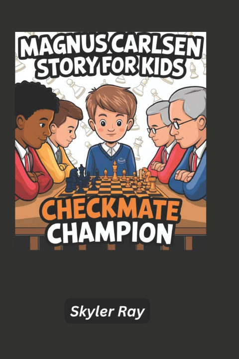 Knjiga Magnus Carlsen Story For Kids Skyler Ray