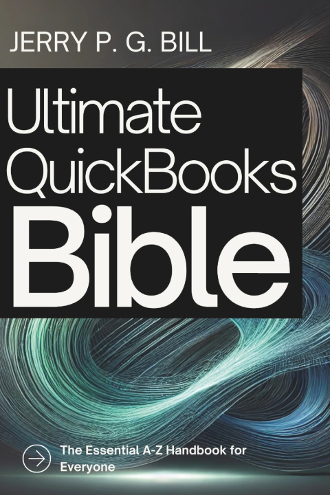 Kniha Ultimate QuickBooks Bible Jerry P. G. Bill
