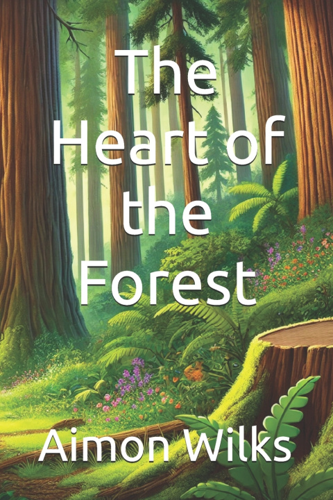 Knjiga The Heart of the Forest Aimon Wilks