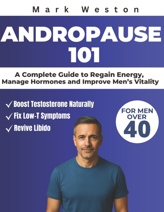 Knjiga Andropause 101 Mark Weston