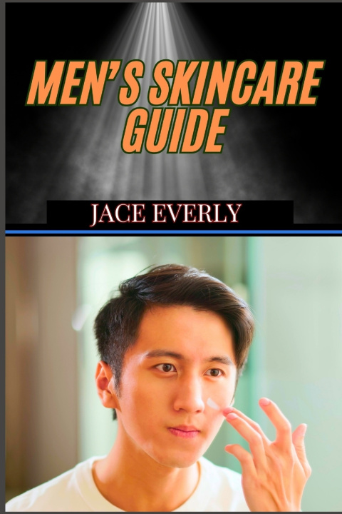 Kniha Men's Skincare Guide JACE EVERLY