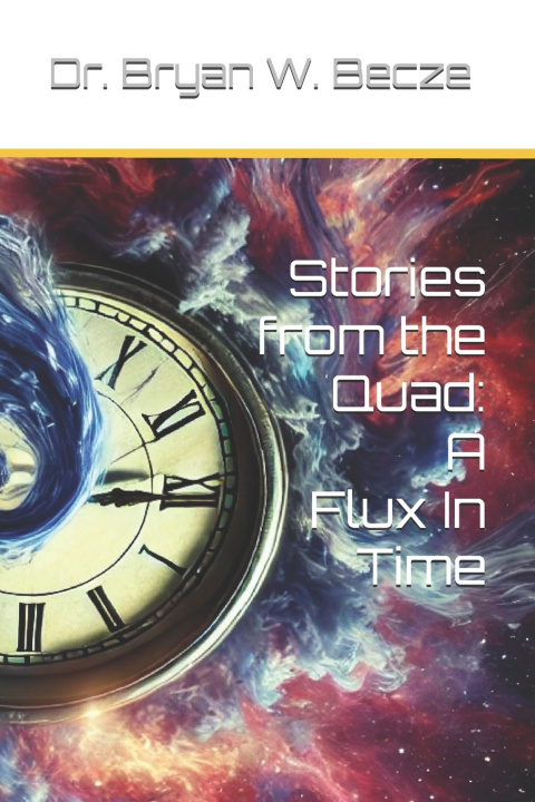 Kniha A Flux in Time Bryan W. Becze