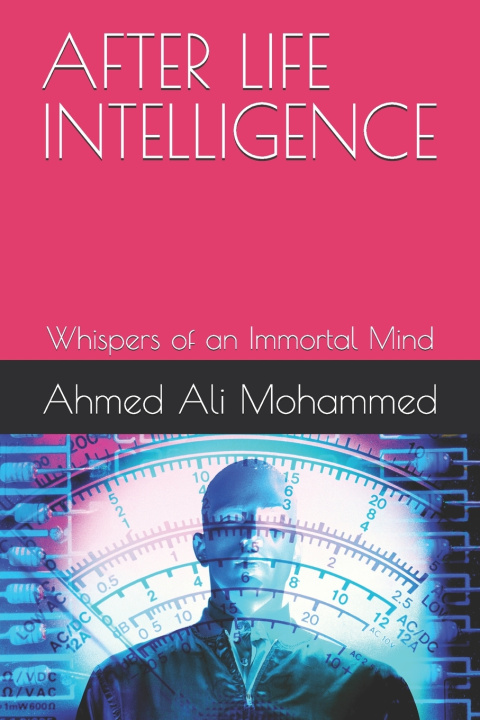 Kniha After Life Intelligence Ahmed ali Mohammed