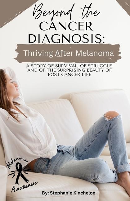 Kniha Beyond the Cancer Diagnosis Stephanie Kincheloe