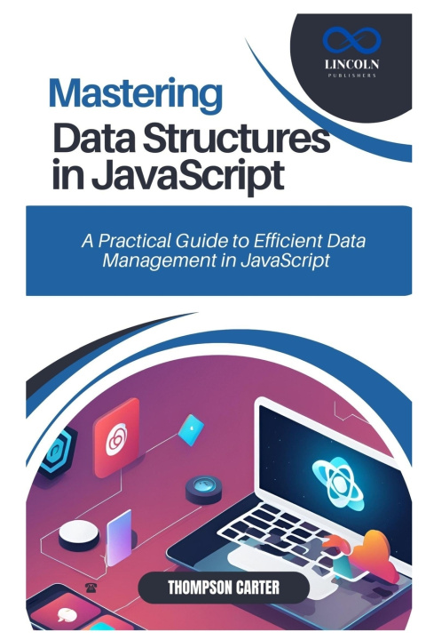 Kniha Mastering Data Structures in JavaScript THOMPSON CARTER