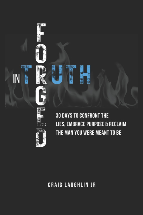 Kniha Forged In Truth Craig Laughlin Jr