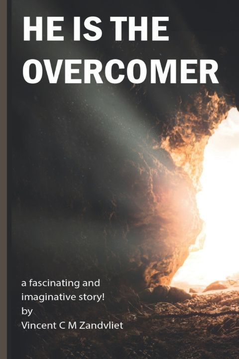 Kniha He is the Overcomer Vincent C.M. Zandvliet