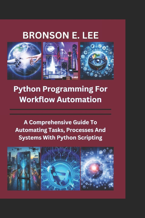 Knjiga Python Programming for Workflow Automation BRONSON E. LEE