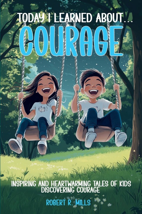 Kniha Today I Learned About...Courage Robert R. Mills