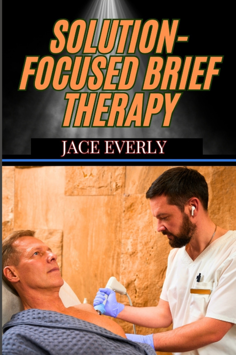 Kniha Solution-Focused Brief Therapy JACE EVERLY