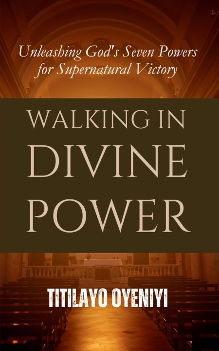 Kniha Walking in Divine Power Titilayo Oluseyi Oyeniyi