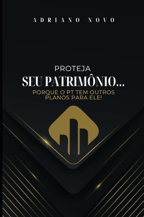 Kniha Proteja o Seu Patrimônio Adriano Novo