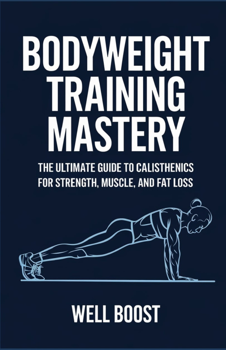 Knjiga Bodyweight Training Mastery Well boost