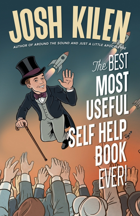 Kniha The Best Most Useful Self Help Book Ever! Josh Kilen