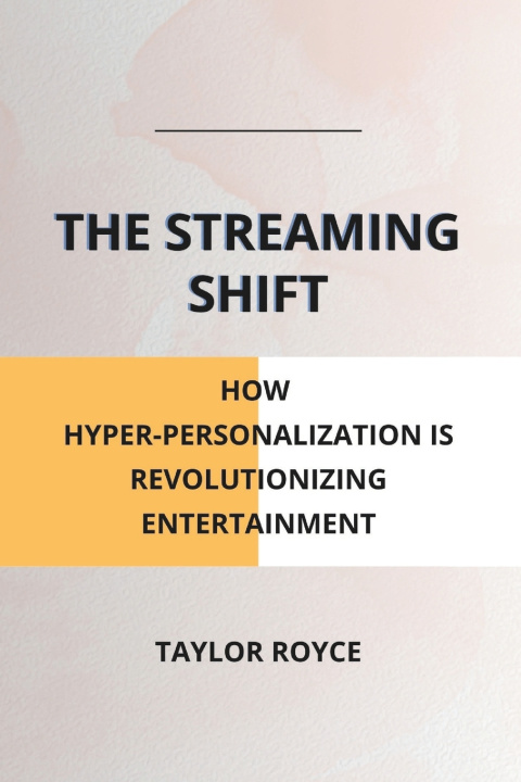 Kniha The Streaming Shift Taylor Royce