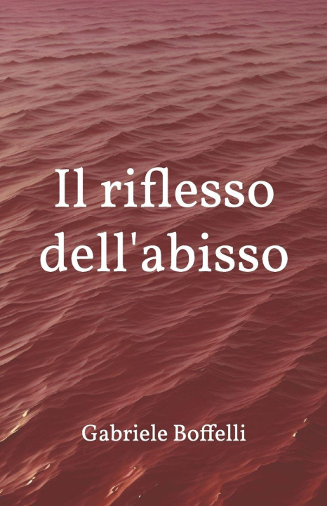 Kniha Il riflesso dell'abisso Gabriele Boffelli