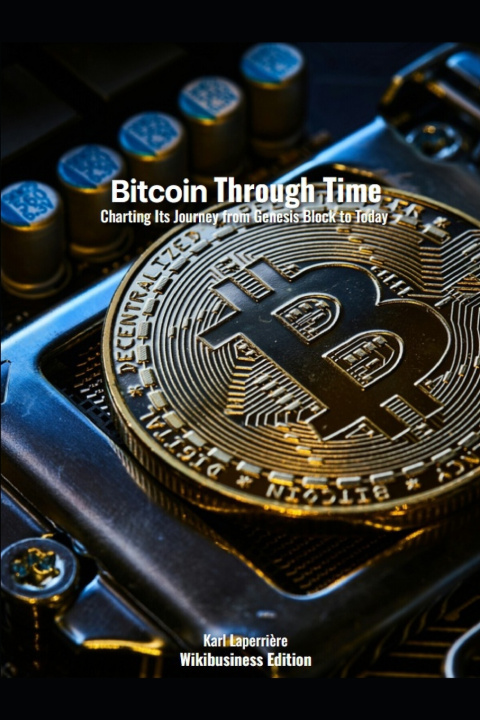 Knjiga Bitcoin Through Time Karl Laperrière