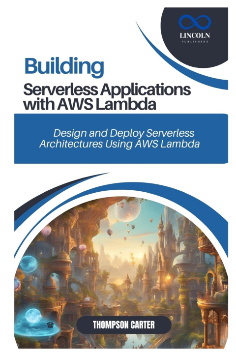 Knjiga Building Serverless Applications with AWS Lambda THOMPSON CARTER