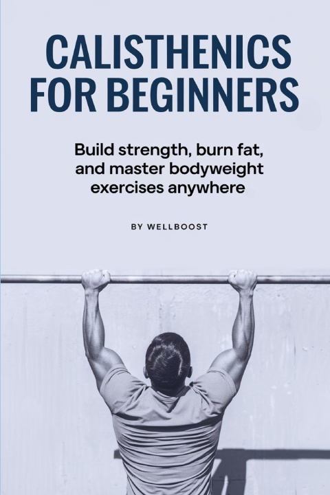 Kniha Calisthenics for Beginners Well boost