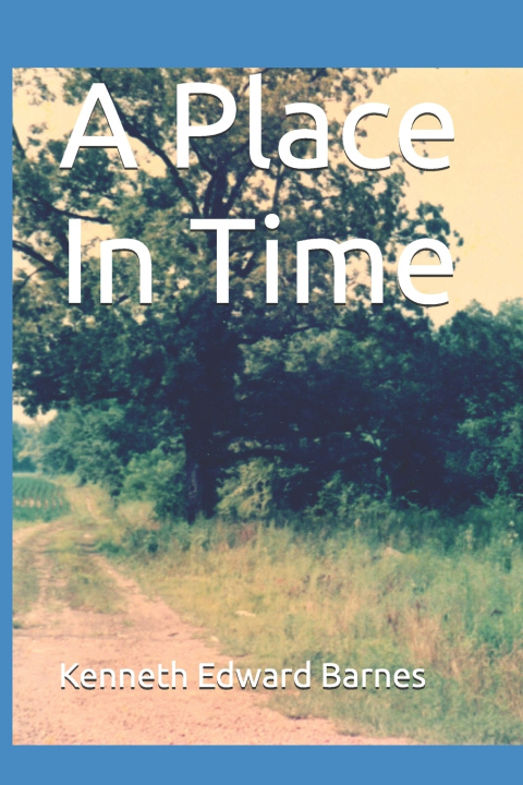 Knjiga A Place In Time Kenneth Edward Barnes