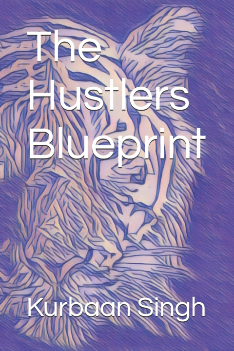 Kniha The Hustlers Blueprint Kurbaan Singh