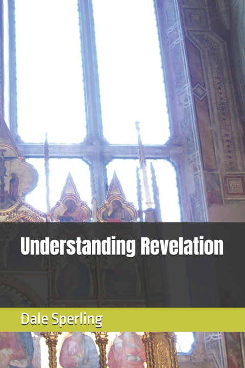 Kniha Understanding Revelation Dale E. Sperling
