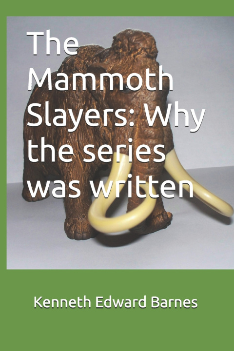 Kniha The Mammoth Slayers Kenneth Edward Barnes