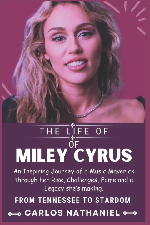 Buch The Life of Miley Cyrus Carlos Nathaniel