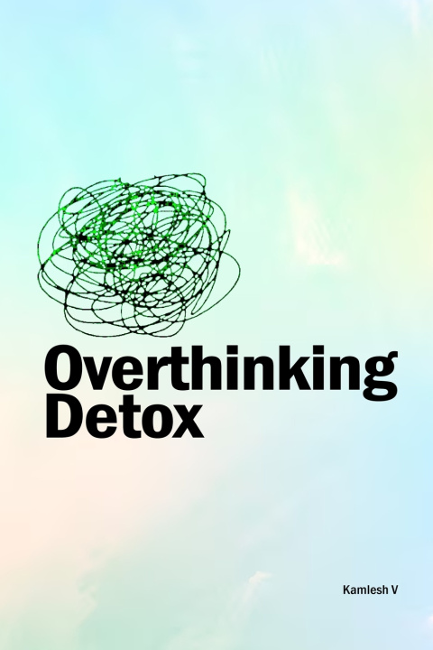 Kniha Overthinking Detox Kamlesh V