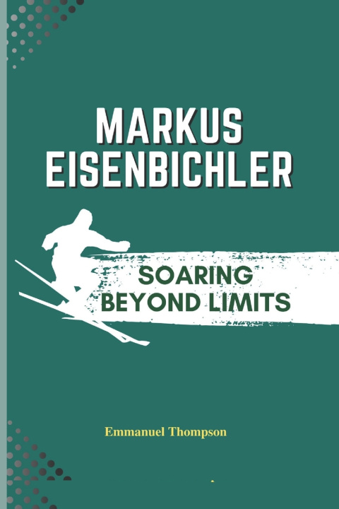 Kniha Markus Eisenbichler Emmanuel Thompson