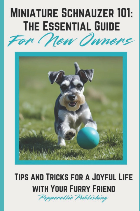 Kniha Miniature Schnauzer 101 Christina Glogiewicz