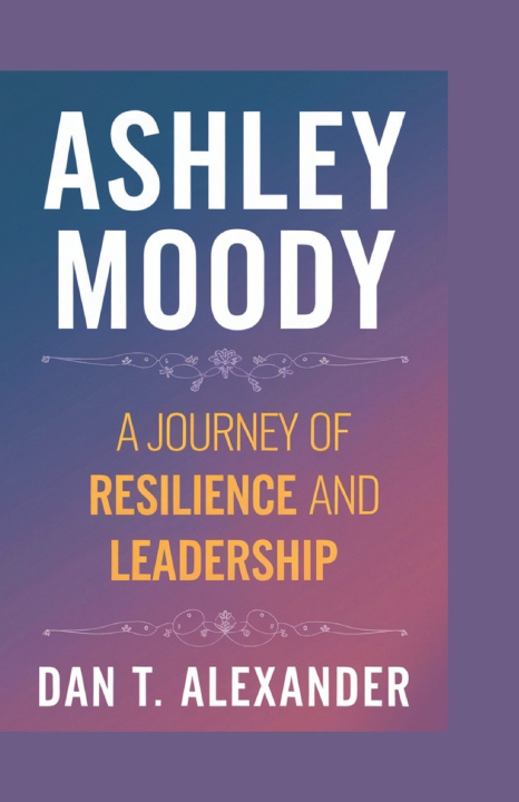 Kniha Ashley Moody Dan T. Alexander